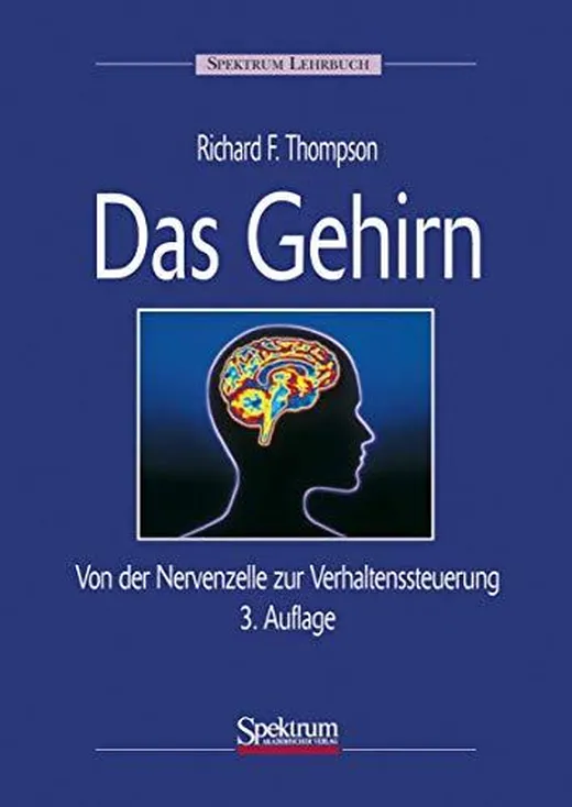 Das Gehirn: Von der Nervenzelle zur Verhaltenssteuerung