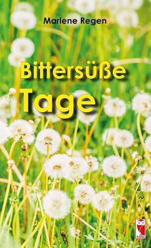 Bittersüße Tage — Marlene Regen