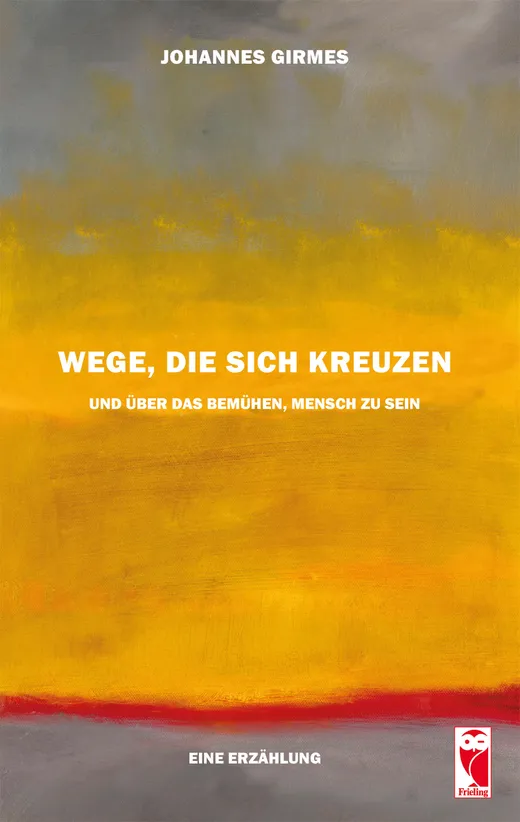 Wege, die sich kreuzen und über das Bemühen, Mensch zu sein