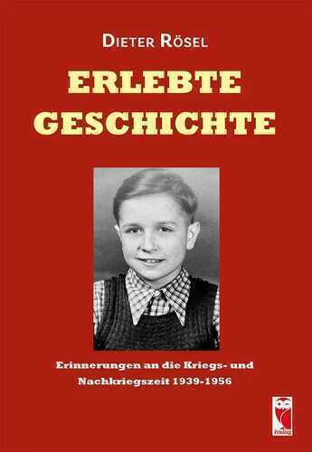 Erlebte Geschichte — Dieter Rösel