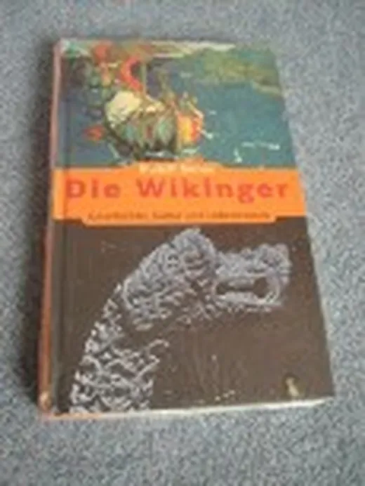 Die Wikinger. Geschichte, Kultur und Lebensweise