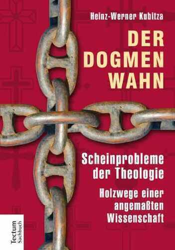 Der Dogmenwahn — Heinz-Werner Kubitza