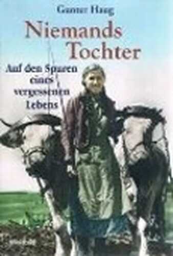 Niemands Tochter : auf den Spuren eines vergessenen Lebens , Roman.