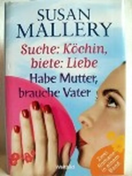 Suche Köchin, biete: Liebe / Habe Mutter, brauche Vater