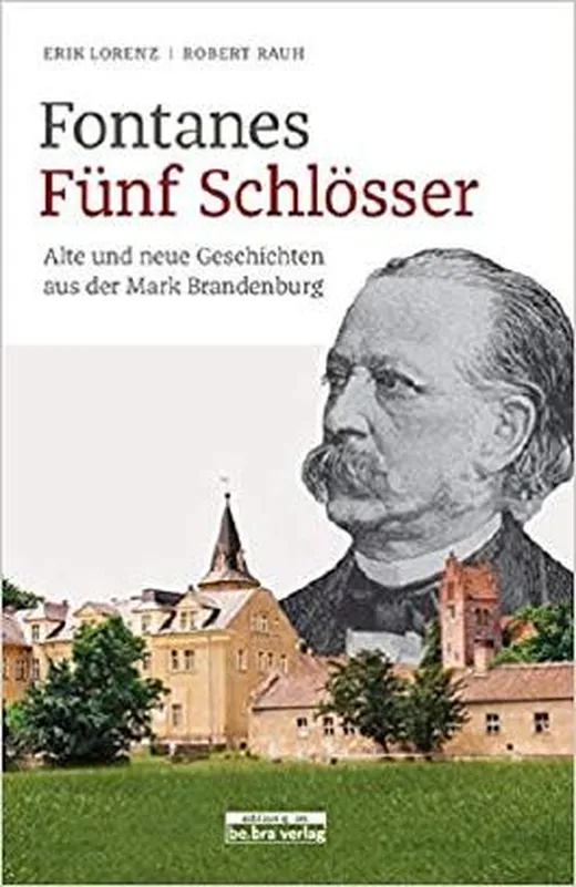 Wanderungen durch die Mark Brandenburg 5. Fünf Schlösser. Altes und Neues aus Mark Brandenburg