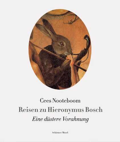 Reisen zu Hieronymus Bosch: Eine düstere Vorahnung