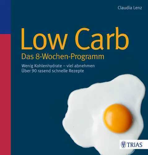 Low Carb - Das 8-Wochen-Programm — Claudia Lenz