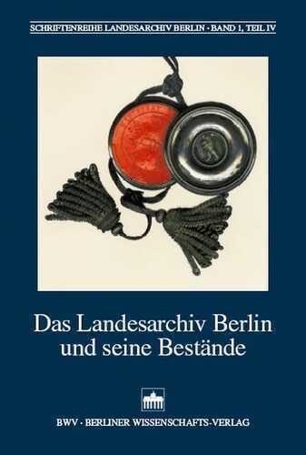 Das Landesarchiv Berlin und seine Bestände
