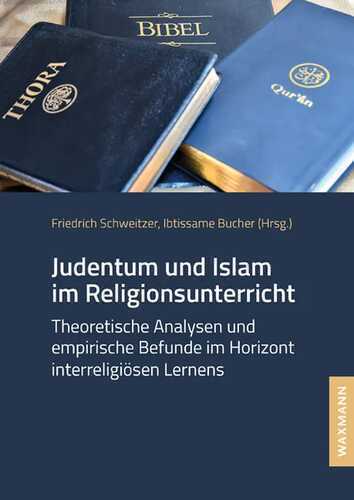 Judentum und Islam im Religionsunterricht: Theoretische Analysen und empirische Befunde im Horizont interreligiösen Lernens
