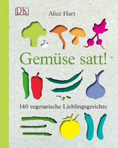 Gemüse satt! — Alice Hart