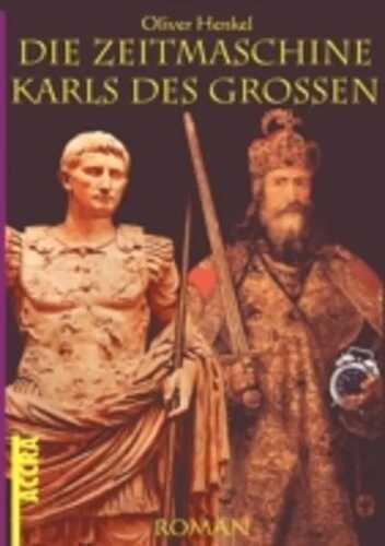 Die Zeitmaschine Karls des Grossen