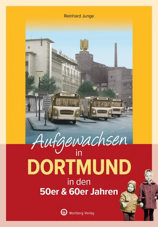 Aufgewachsen in Dortmund in den 50er & 60er Jahren