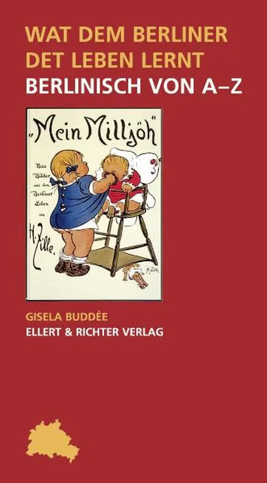 Wat dem Berliner det Leben lernt. Berlinisch von A-Z
