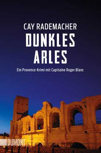 Dunkles Arles — Cay Rademacher