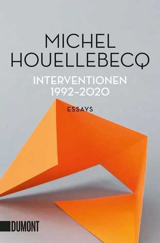 Interventionen 1992-2020 — Michel Houellebecq