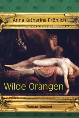 Wilde Orangen — Anna K. Fröhlich
