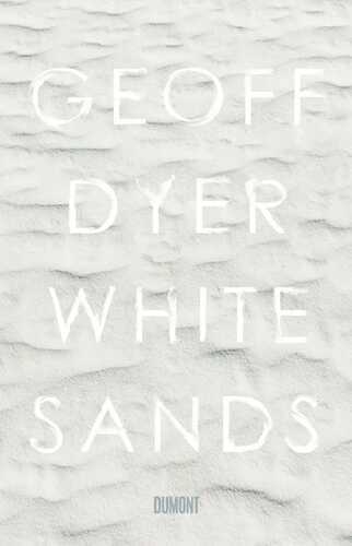 White Sands — Geoff Dyer