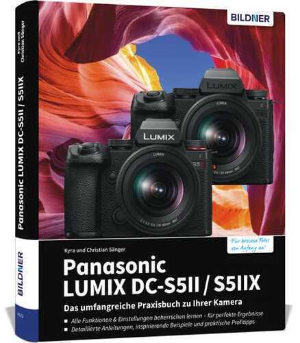 Panasonic LUMIX DC-S5II / DC-S5II X: Das umfangreiche Praxisbuch zu Ihrer Kamera