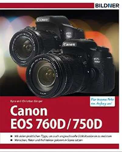 Canon 760 D / 750 D: Für bessere Fotos von Anfang an!