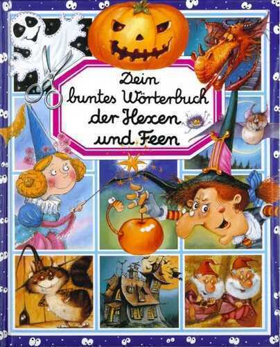 Dein buntes Wörterbuch der Hexen und Feen