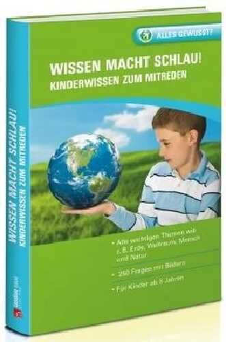 Alles Gewusst ? Wissen macht schlau ! Kinderwissen zum Mitreden