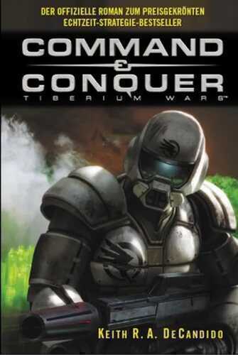 Command & Conquer: Tiberium Wars — Keith R. A. DeCandido