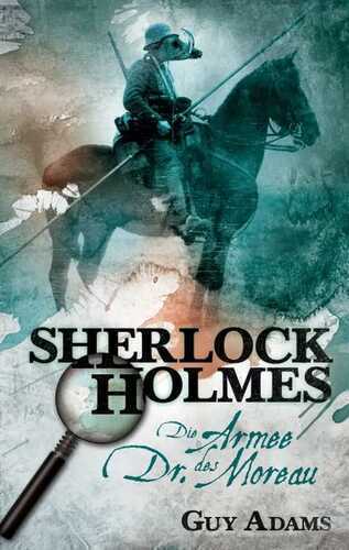 Sherlock Holmes: Die Armee des Dr. Moreau