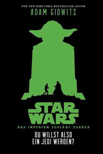 Du willst also ein Jedi werden (Star Wars Das Imperium schlägt zurück)