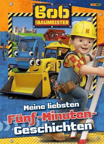 Bob der Baumeister: Meine liebsten Fünf-Minuten-Geschichten