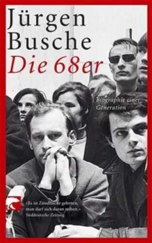Die 68er — Jürgen Busche