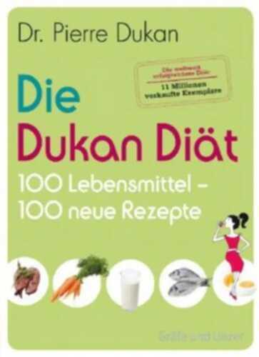 Die Dukan Diät - 100 Lebensmittel, 100 neue Rezepte