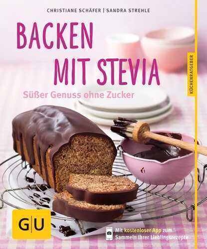 Backen mit Stevia — Christiane Schäfer