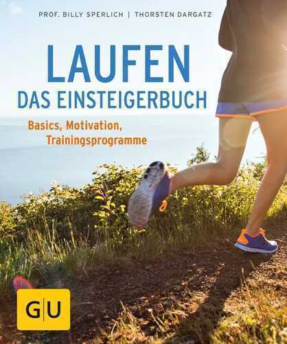 Laufen - Das Einsteigerbuch — Thorsten Dargatz