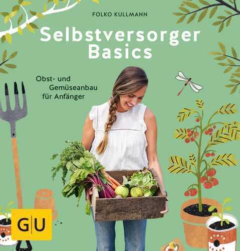 Selbstversorger Basics — Folko Kullmann