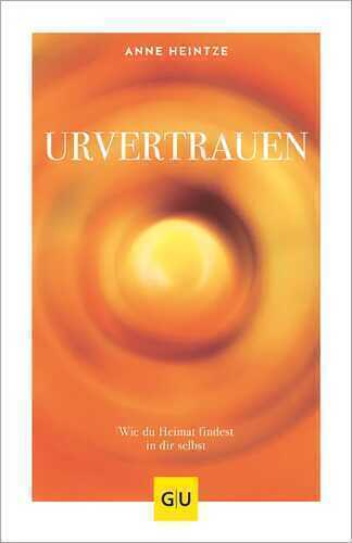 Urvertrauen — Anne Heintze