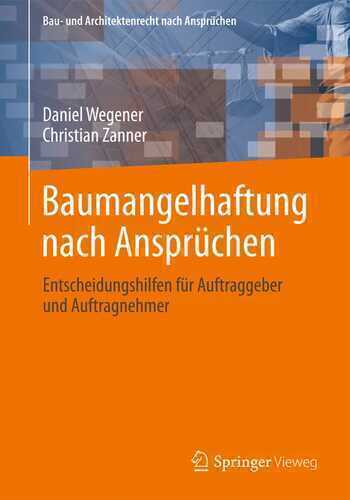 Baumangelhaftung nach Ansprüchen: Entscheidungshilfen für Auftraggeber und Auftragnehmer (Bau- und Architektenrecht nach Ansprüchen)