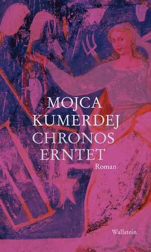 Chronos erntet — Mojca Kumerdej