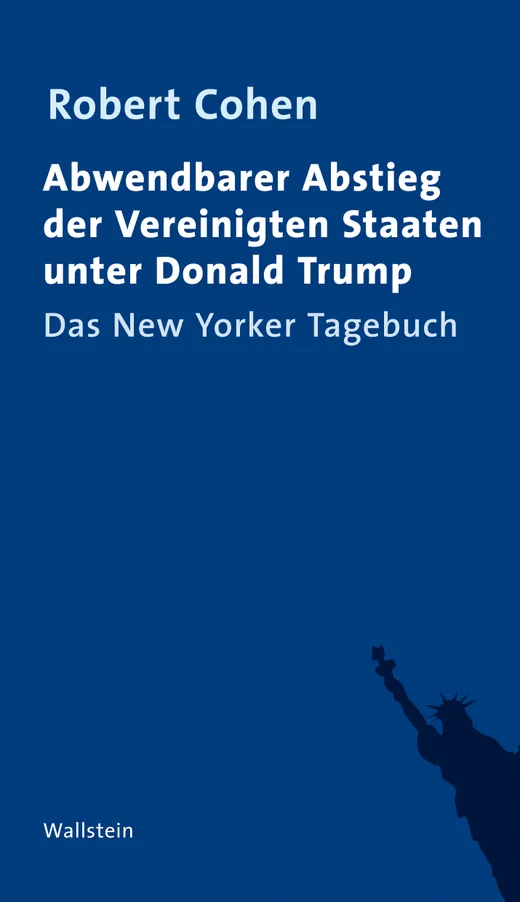 Abwendbarer Abstieg der Vereinigten Staaten unter Donald Trump: Das New Yorker Tagebuch
