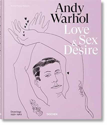 Andy Warhol. Love, Sex, and Desire. Drawings 1950–1962
