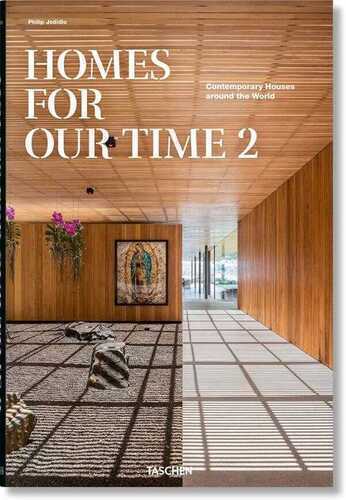 Homes for Our Time. Contemporary Houses around theWorld, Vol. 2