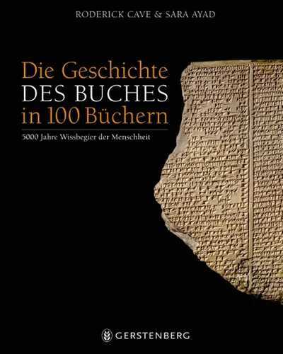 Die Geschichte des Buches in 100 Büchern - 5000 Jahre Wissbegier der Menschheit