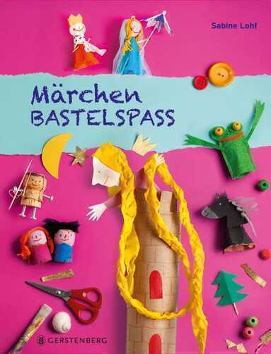 Märchen-Bastelspaß — Sabine Lohf