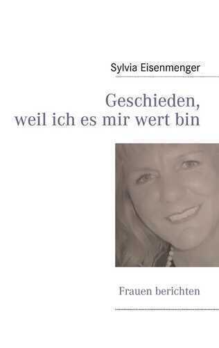 Geschieden, weil ich es mir wert bin