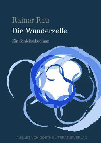 Die Wunderzelle — Dr. Rainer Rau