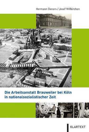 Die Arbeitsanstalt Brauweiler bei Köln in nationalsozialistischer Zeit
