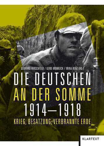 Die Deutschen an der Somme: Krieg, Besatzung, Verbrannte Erde
