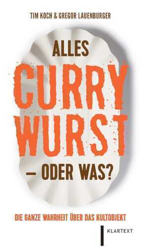 Alles Currywurst – oder was? — Tim Koch