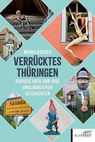 Der unglaublichste Reiseführer für Thüringen