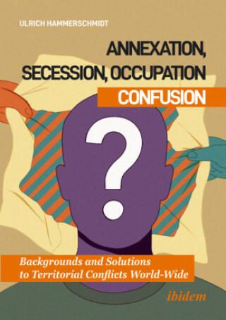 Annexation, Secession, Occupation—Confusion