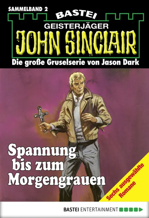 John Sinclair - Sammelband 2: Spannung bis zum Morgengrauen (John Sinclair Sammelband)
